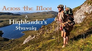 HIGHLANDER 4 Day Adventure Across a Barren Moor- Historical Survival & Fly-fishing