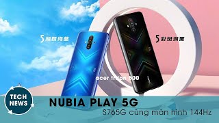 NEWS - Nubia Play 5G ra mắt: Snapdragon 765G, màn hình 144Hz, 4 camera sau