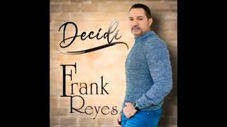 Decidí x Frank Reyes [Bachata nueva 2020]