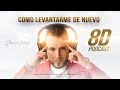 COMO LEVANTARME DE NUEVO  (AUDIO 8D) -  Gustavo Salinas