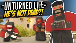 Hes Not Dead - Unturned Life Roleplay