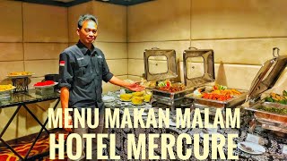 Begini Menu Makan Malam di Hotel Mercure Pontianak