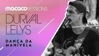 Durval Lelys - Dança Da Manívela  | Macaco Sessions (Ao Vivo)