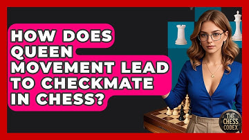 How Does Queen Movement Lead To Checkmate In Chess? - The Chess Codex