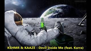 Download Lagu KSHMR & KAAZE - Devil Inside Me (feat. Karra)
