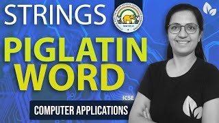 PIGLATIN WORD | String Handling Programs | ICSE | Computer Applications | Anjali Ma'am