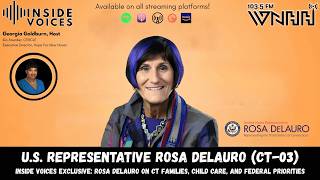 Inside Voices Community Conversations  Rosa DeLauro on CT Families, Child Care, and Federal Prioriti