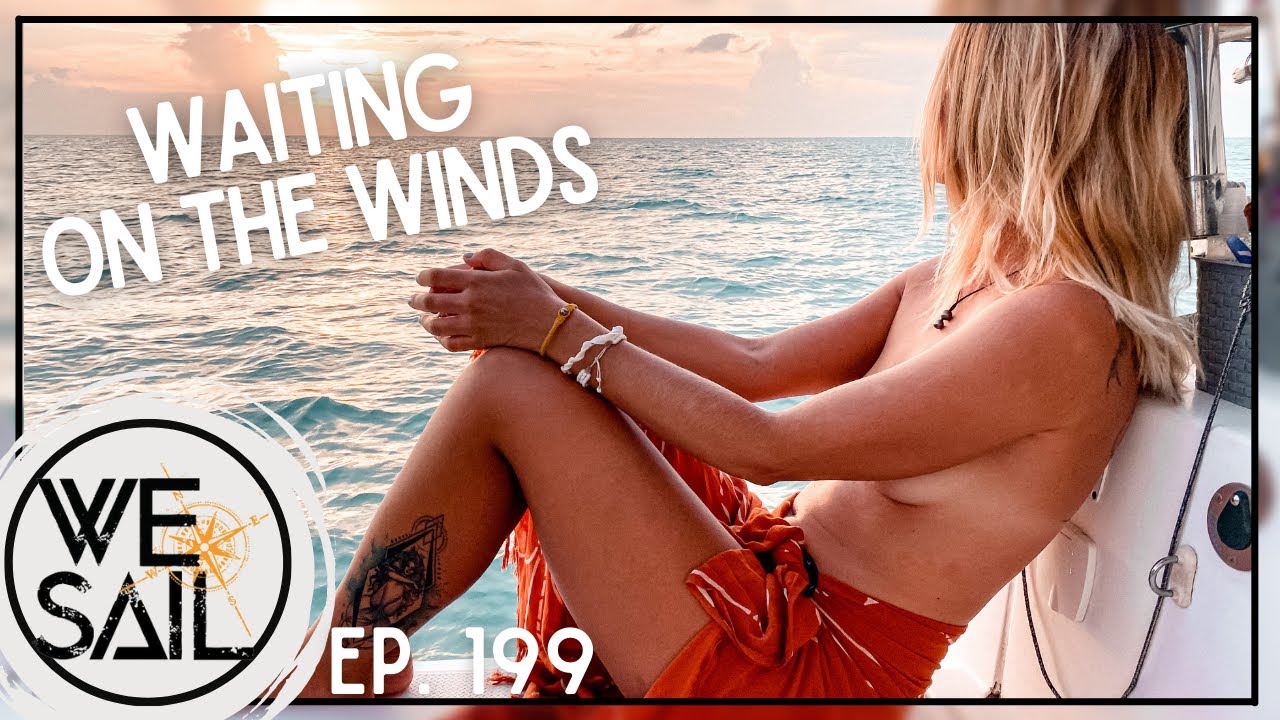 Waiting on the Wind to Sail | Episode 199