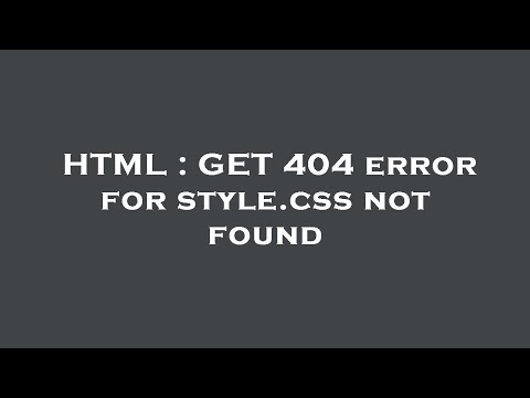 HTML : GET 404 error for style.css not found