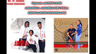 Abuyile Amageza Amahle no Njencane usevumile akesikukhumbuze ezakudala le lakusuka khona Amageza