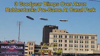 3 Goodyear Blimps Over Akron Rubberducks Pre-Game At Canal Park - 6/3/25 Akron, OH