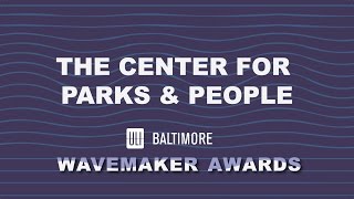 ULI 2016 WaveMaker:  The Center for Parks & People