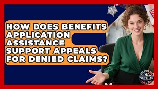 How Does Benefits Application Assistance Support Appeals for Denied Claims