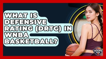 What Is Defensive Rating (DRtg) In WNBA Basketball? - Womens Hoops Hub