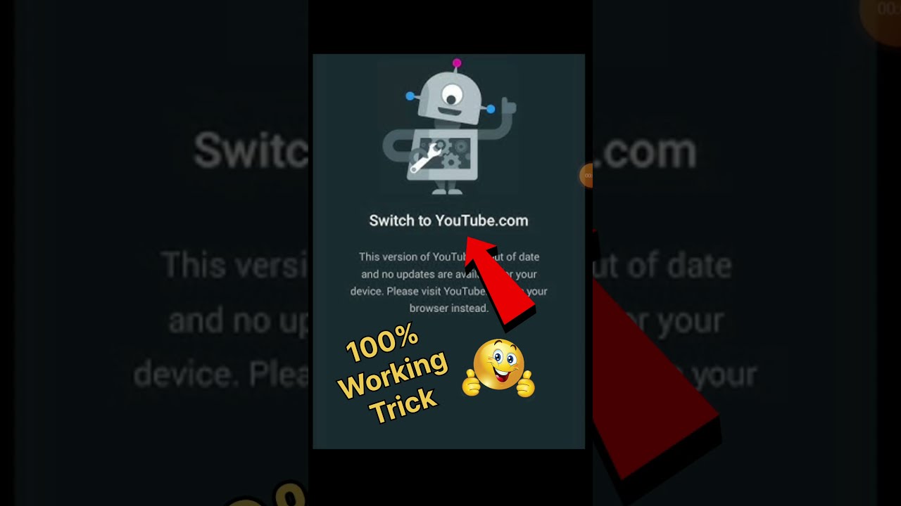 Switch To YouTube Com Problem This Version Of Out Date 