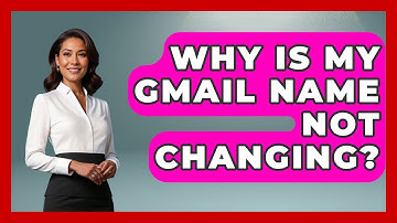 Why Is My Gmail Name Not Changing? - TheEmailToolbox.com