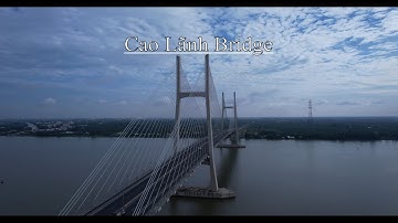 Cao Lãnh Bridge: A Modern Marvel Spanning the Mekong | Cầu Cao Lãnh | Mekong Delta