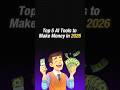 these 5 tools you need to make money in 2026 #shorts #aitools