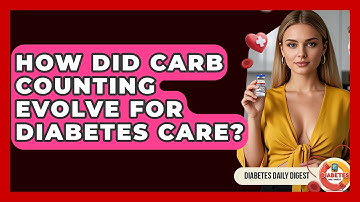 How Did Carb Counting Evolve For Diabetes Care? - Diabetes Daily Digest