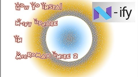 Micromax Unite 2 N-ify Update