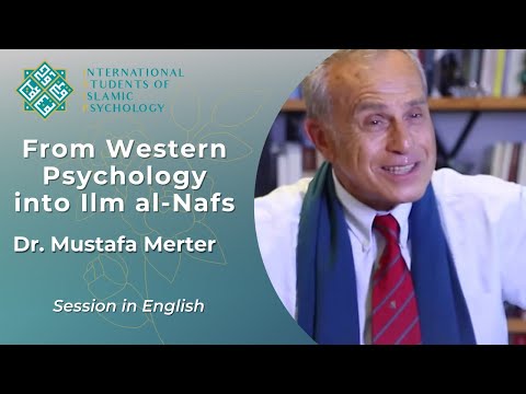 From Western Psychology Into Ilm Al Nafs Dr Mustafa Merter English 