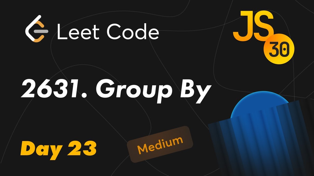 2631.Group By - Leetcode (Medium). 30 Days of JavaScript | День 23 |  Создаем новый метод массивов