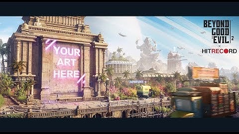 Come work on “Beyond Good and Evil 2” w/ Ubisoft and HITRECORD