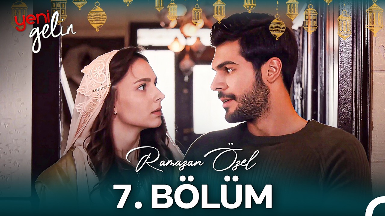 Yeni Gelin Maratonu 7. Bölüm (Ramazan Özel)