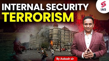 UPSC Internal Security - Terrorism | UPSC CSE 2024 | Aakash sir #upsc #ias