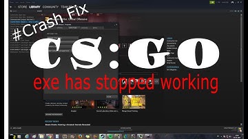csgo.exe has stopped working 2017