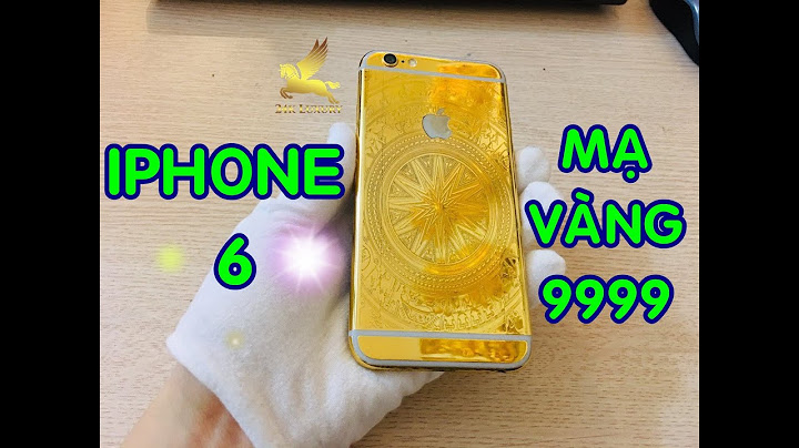 Mạ vàng iphone 6 giá bao nhiêu năm 2024