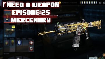 I Need A Weapon Ep .25 - Mercenary Class - How To Make Better Classes In Black Ops 3