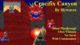 Doom 2 Crucifix Canyon By lilywaves - Ultra Violence Blind Playthrough No Saves