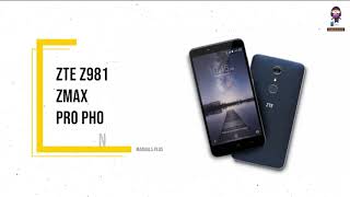 ZTE Z981 ZMax Pro Phone User Manual | How to Use
