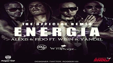 Alexis y Fido Feat Wisin y Yandel - Energia Remix