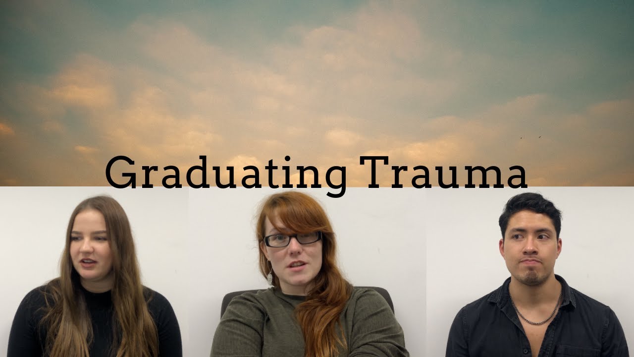 Graduating Trauma