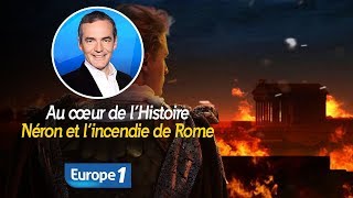 Au cœur de l'histoire: Néron et l’incendie de Rome (Franck Ferrand)