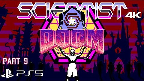 DOOM: The Scientist (2023) - Gameplay Part 9 (4K60fps) PS5