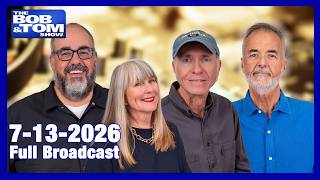 The BOB AND TOM SHOW - July 13, 2026