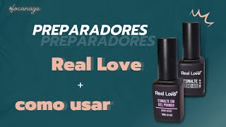 Como usar preparadores da real love