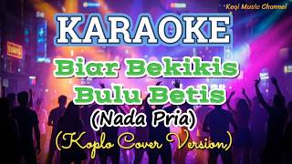 BIAR BEKIKIS BULU BETIS (KARAOKE) II NADA PRIA II