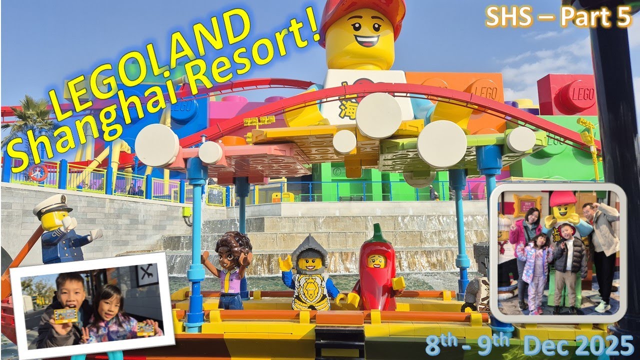 LEGOLAND SHANGHAI Resort! Shanghai, Hangzhou & Suzhou Dec 2025 - 30th Nov to 12th Dec (Part 5 of 6)