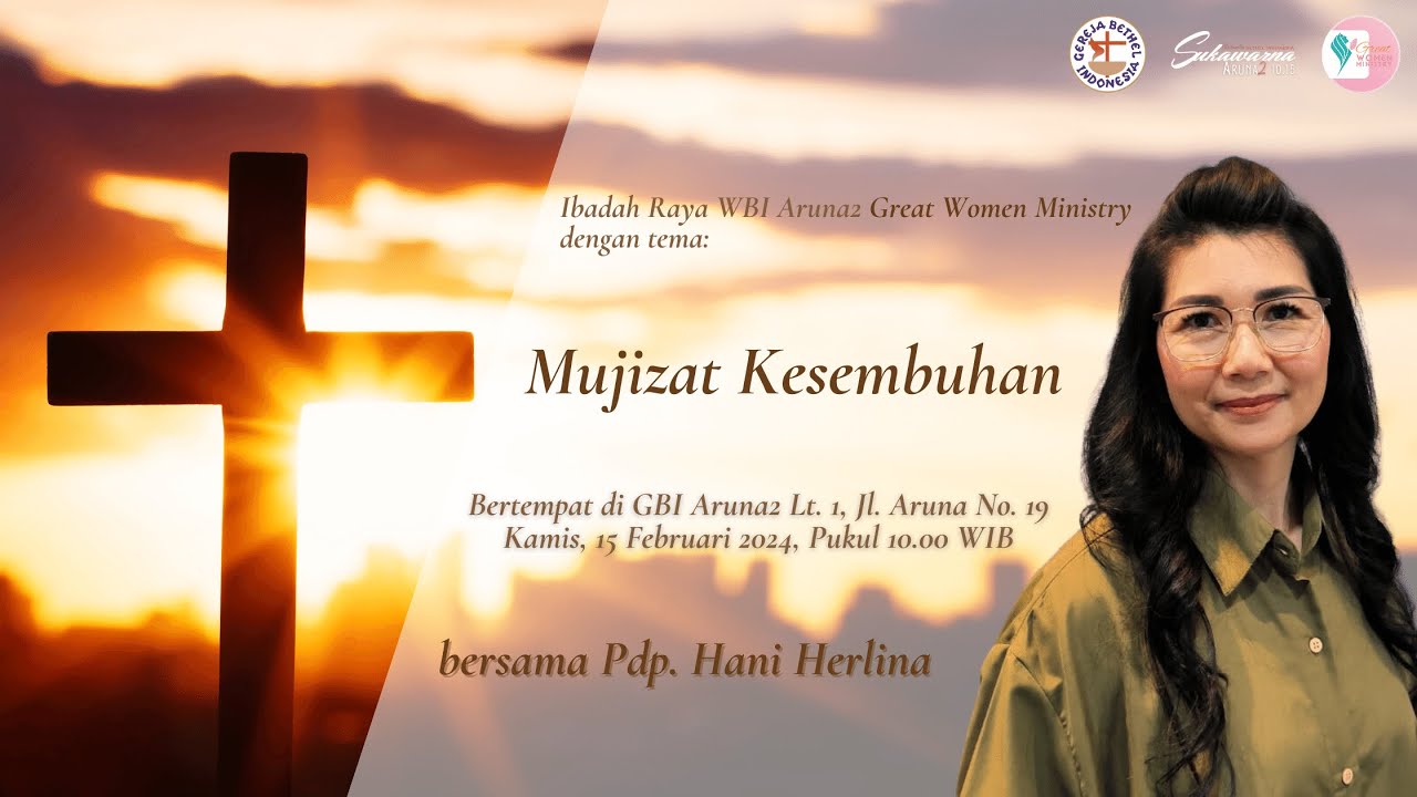 Ibadah Raya WBI Aruna2 - Great Women Ministry - 15 Februari 2024 bersama Pdp. Hani Herlina.