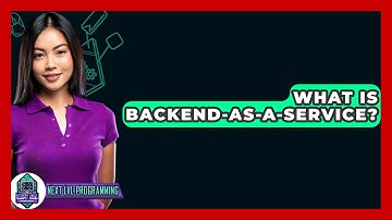 What Is Backend-as-a-Service? - Next LVL Programming