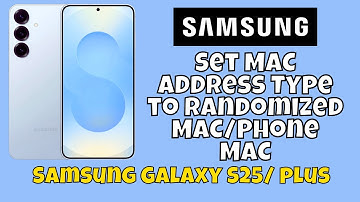 Set MAC Address Type to Randomized MAC/Phone MAC Samsung Galaxy S25 / Plus #tutorial