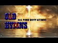 All time best hymns  3 hours non stop old hymns  beautiful relaxing hymns 