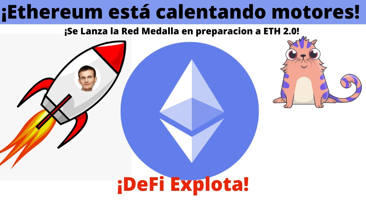 ¡Ethereum esta calentando motores! ¡Se Lanza la Red Medalla en preparacion  a ETH 2.0! ¡DeFi Explota!
