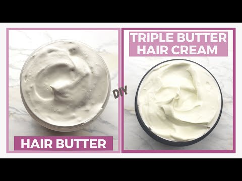 DIY Hair Butter + Moisturizing Triple Butter Hair Cream | feat. DIY Herbal Hair Growth Oil