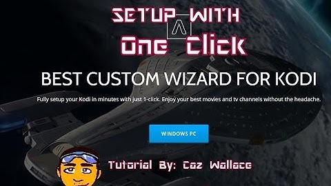 Custom Wiz for KODI (1-Click PC Setup) **Click Quick for Limited Free Full Version**