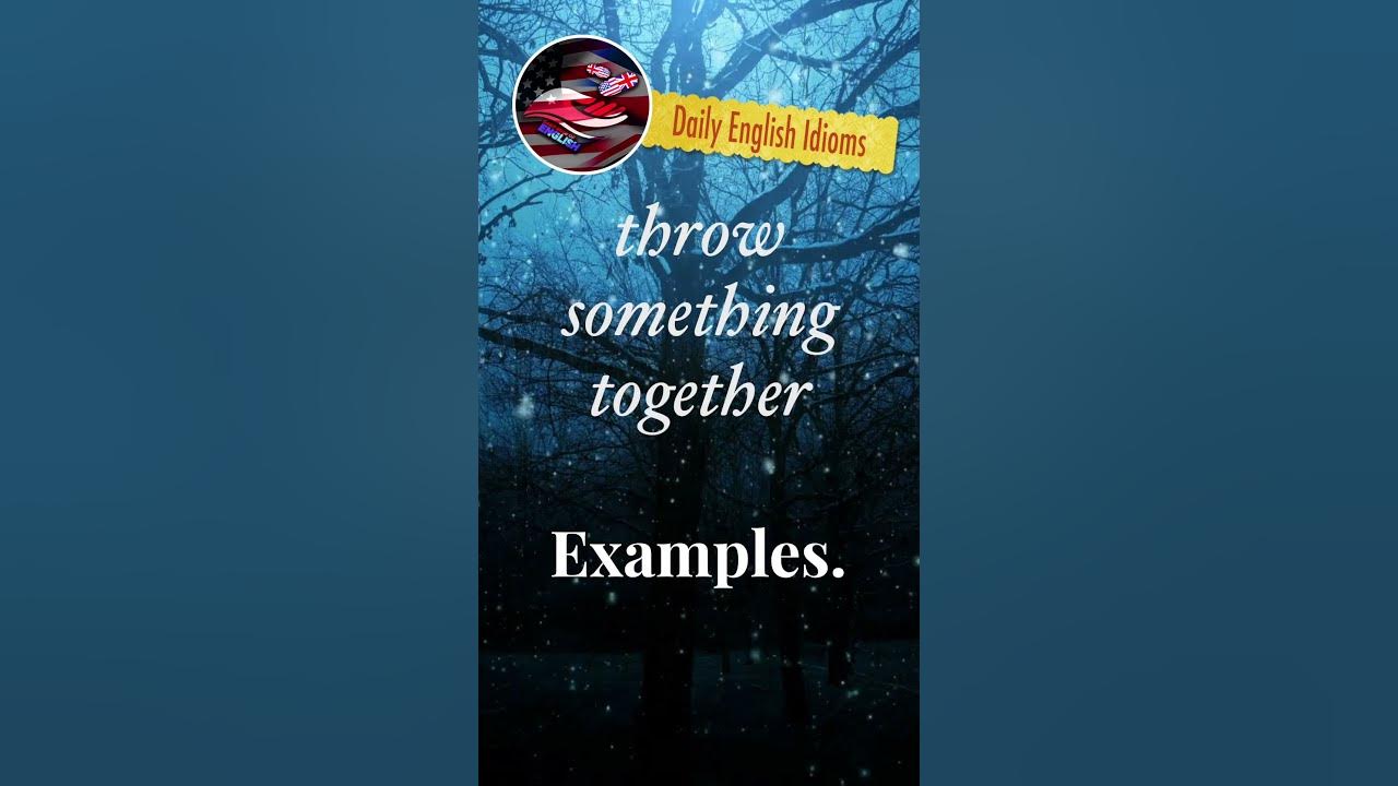 throw something together Daily English Idioms YouTube